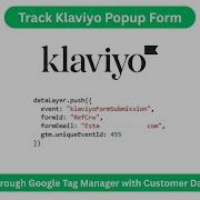 Track Klaviyo Popup Form Submissions Using Google Tag Manager GTM Custom JavaScript Code