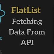React Native 7 FlatList Fetching Data From API
