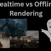 Realtime And Offline Rendering Explained