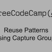 Regular Expressions Reuse Patterns Using Capture Groups Free Code Camp