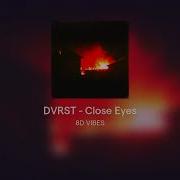 DVRST Close Eyes 8D