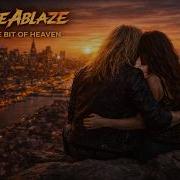 Fyre Ablaze Little Bit Of Heaven Lyric Video