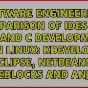 Comparison Of IDEs For C And C Development On Linux KDevelop Eclipse NetBeans CodeBlocks