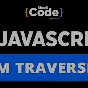 DOM Traversing In JavaScript JavaScript DOM Traversal JavaScript Tutorial SimpliCode