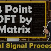 4 Point DFT By Matrix Method Step By Step Guide