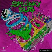 SUBTRONICS SPLOINKY DUB Feat Grech