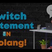 Switch Statement In Golang Golang Tutorial TechBrick