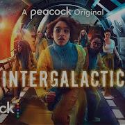 Intergalactic Official Trailer A Peacock Original