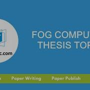 Fog Computing Thesis Topics Fog Computing PhD Thesis Topics