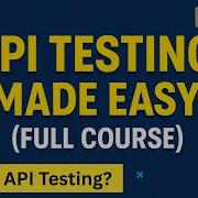What Is API Testing API Testing Made Easy Full Course Part 1
