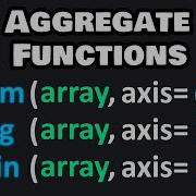 NumPy Aggregate Functions Are Easy