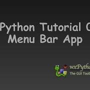 WxPython Tutorial 05 Menu Bar App
