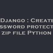 Django Create Password Protected Zip File Python