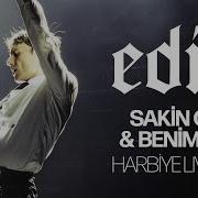 Edis Sakin Ol Benim Ol Harbiye Live 25
