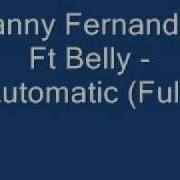 Danny Fernandes Ft Belly Automatic Full