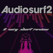 A Very Short Review Of Audiosurf 2