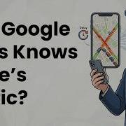 How Google Maps Knows There S Traffic Before You Do