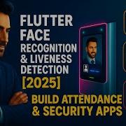 Flutter Face Recognition Liveness Detection 2025 Build Attendance Security Apps