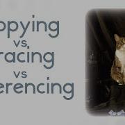 Copying Vs Tracing Vs Referencing