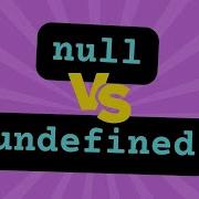 JavaScript In Minutes Null Vs Undefined