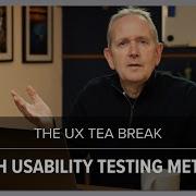 UX Tea Break Which Usability Testing Method Should I Choose