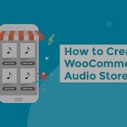 Create A WooCommerce Audio Store With Embedded Music Players Downloadable Audio Products