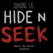 Never Be Alone By Shadrow Among Us Hide N Seek Animation All Credits In The Description