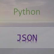 Python Modules 4 Json JSON Encoder And Decoder Working With Json Data