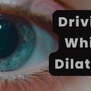 Driving After Dilation Safety Tips Driving With Dilated Eyes Eye Pupils Dilated Dilated Exam