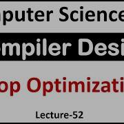 Loop Optimization Technique In Compiler Design Compiler Design Tutorial Lec 52