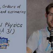 AQA A Level Physics S I Units Orders Of Magnitude And Estimating 3 1 Video 1 2 SEA