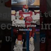 I M So Ready For Age Of The Primes Legacy United Vector Prime Unboxing MrLoubat Transformers