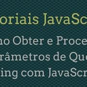 Como Obter E Processar Parâmetros De Query String Com JavaScript