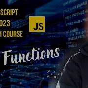 How To Master Functions In JavaScript JavaScript 2023 Crash Course