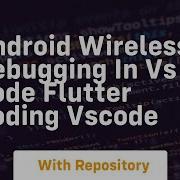 Android Wireless Debugging In Vs Code Flutter Coding Vscode