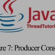 Java Multithreading Lecture 7 Producer Consumer