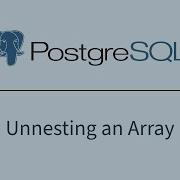 PostgreSQL Unnesting An Array