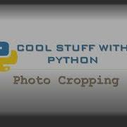 04 Image Cropping With Python Pillow Easy Tutorial