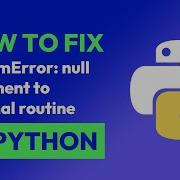 How To Fix SystemError Null Argument To Internal Routine In Python