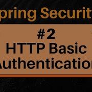 MASTER HTTP Basic Authentication In Spring Boot In Just 1 Hour Step By Step Tutorial
