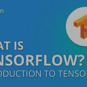 What Is TensorFlow Introduction To TensorFlow TensorFlow Tutorial For Beginners Simplilearn