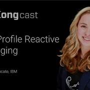 MicroProfile Reactive Messaging Grace Jansen IBM Kongcast Episode 18