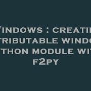 Windows Creating Distributable Windows Python Module With F2py