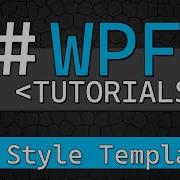 C WPF Tutorial 21 Styles And ControlTemplates