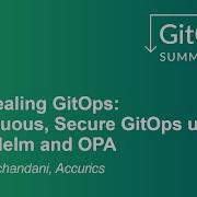 Self Healing GitOps Continuous Secure GitOps Using Flux Helm And OPA Om Moolchandani Accurics