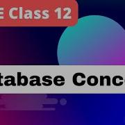 Database Concepts CBSE Class 12