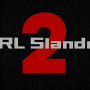 Srl Slander Part 2