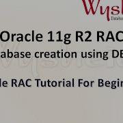 Oracle RAC Tutorial Oracle 11g RAC Database Creation Using DBCA Oracle 11g RAC Administration