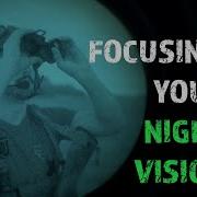 How To Focus Your Night Vision