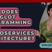 How Does Polyglot Programming Help Microservices Architecture Server Logic Simplified